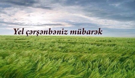 Bu gün Yel çərşənbəsidir