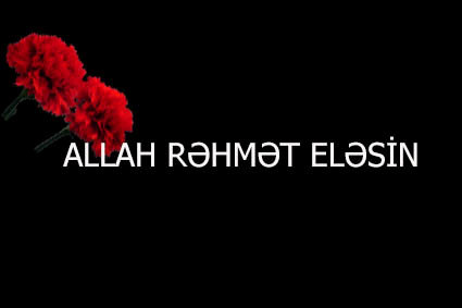 Allah rəhmət etsin!